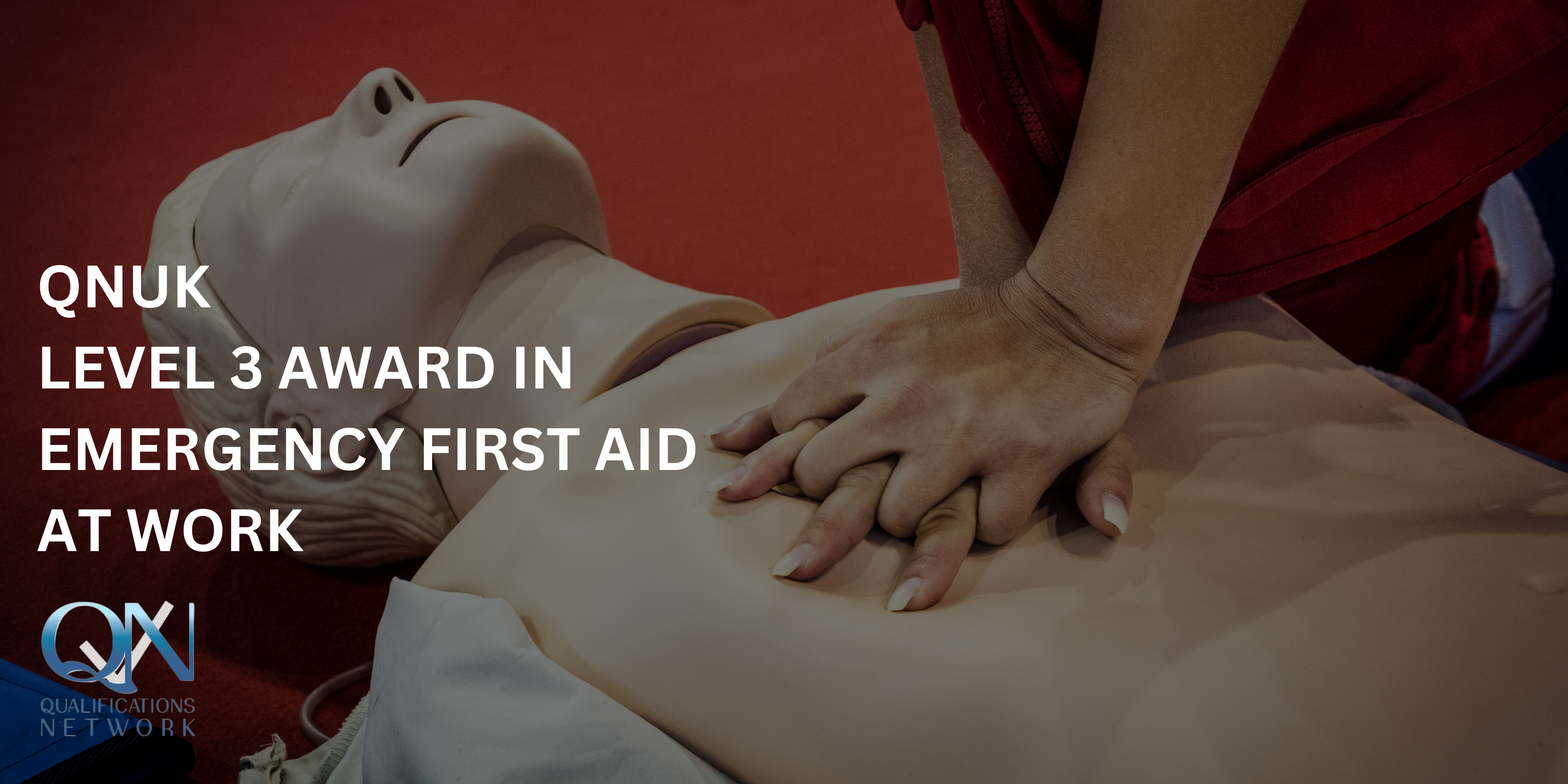 QNUK LEVEL 3 AWARD IN EMERGENCY FIRST AID AT WORK